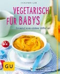 Cover-Bild zum Titel 'Vegetarisch für Babys' von 'Dagmar Von Cramm'