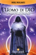 Cover-Bild zum Titel 'L' uomo di Dio. Rivelati i segreti dei sigilli e dell'«arte della memoria» che portarono al rogo Giordano Bruno' von 'Michele Proclamato'