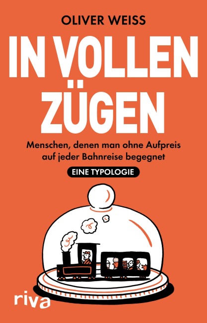 In vollen Zügen - Oliver Weiss
