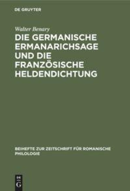 Die germanische Ermanarichsage und die französische Heldendichtung - Walter Benary