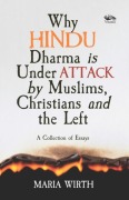Cover-Bild zum Titel 'Why Hindu Dharma is Under Attack by Muslims, Christians and the Left' von 'Maria Wirth'