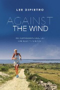 Cover-Bild zum Titel 'Against the Wind' von 'Lee Dipietro'
