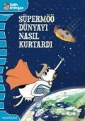 Cover-Bild zum Titel 'Süpermöö Dünyayi Nasil Kurtardi' von 'Fatih Erdogan'