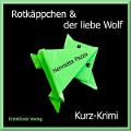 Cover-Bild zum Titel 'Rotkäppchen & der liebe Wolf - Kurzkrimi' von 'Henrietta Pazzo'