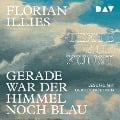 Cover-Bild zum Titel 'Gerade war der Himmel noch blau. Texte zur Kunst' von 'Florian Illies'