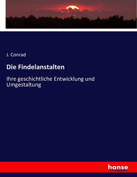 Die Findelanstalten - J. Conrad