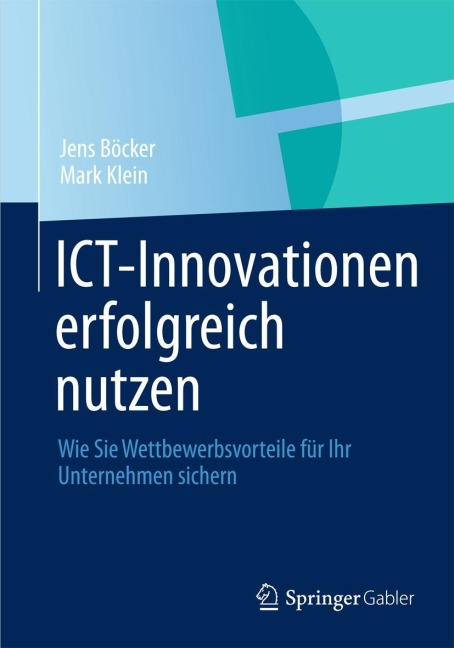 ICT-Innovationen erfolgreich nutzen - Mark Klein, Jens Böcker