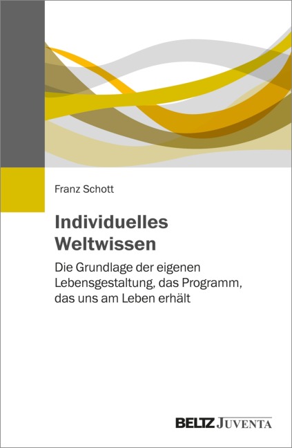 Individuelles Weltwissen - Franz Schott