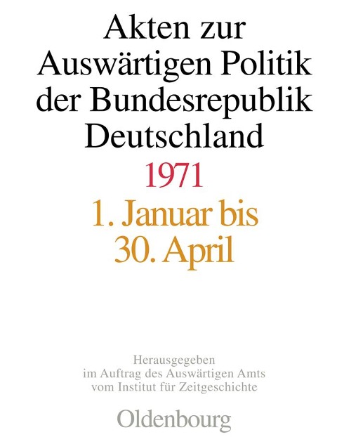 Akten zur Auswärtigen Politik der Bundesrepublik Deutschland 1971 - 
