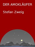 Cover-Bild zum Titel 'Der Amokläufer' von 'Stefan Zweig'