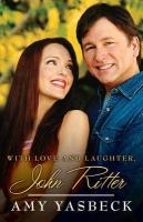 With Love and Laughter, John Ritter - Amy Yasbeck