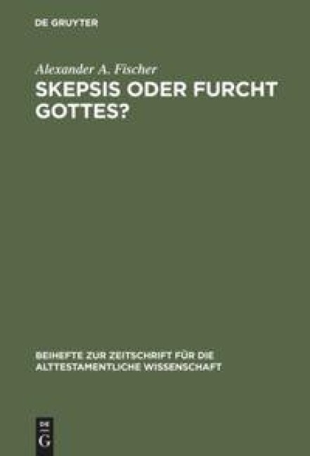 Skepsis oder Furcht Gottes? - Alexander A. Fischer