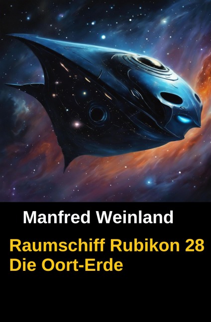 ¿Raumschiff Rubikon 28 Die Oort-Erde - Manfred Weinland