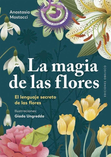 Magia de Las Flores, La - Anastasia Mostacci