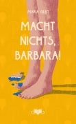 Cover-Bild zum Titel 'Macht nichts, Barbara!' von 'Maria Gleit'