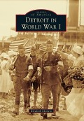 Cover-Bild zum Titel 'Detroit in World War I' von 'Elizabeth Clemens'