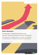 Cover-Bild zum Titel 'Erfolgsfaktor Mitarbeitermotivation. Diverse Anreizsysteme auf dem Prüfstand' von 'Mario Motzkuhn'