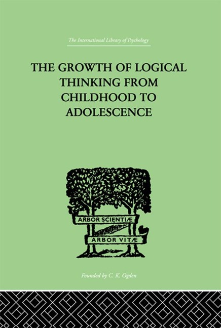 The Growth Of Logical Thinking From Childhood To Adolescence - Jean & Inhelder Piaget