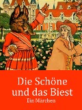 Cover-Bild zum Titel 'Die Schöne und das Biest' von 'Jeanne-Marie Leprince De Beaumont'