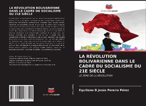 LA RÉVOLUTION BOLIVARIENNE DANS LE CADRE DU SOCIALISME DU 21E SIÈCLE - Equiliano D Jesús Pereira Pérez