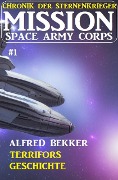 Cover-Bild zum Titel 'Mission Space Army Corps 1: Terrifors Geschichte' von 'Alfred Bekker'