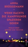 Wenn nachts die Kampfhunde spazieren gehen - Anna Brüggemann