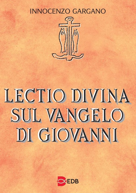 Lectio divina sul Vangelo di Giovanni - Innocenzo Gargano