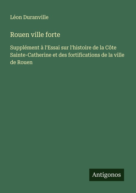 Rouen ville forte - Léon Duranville