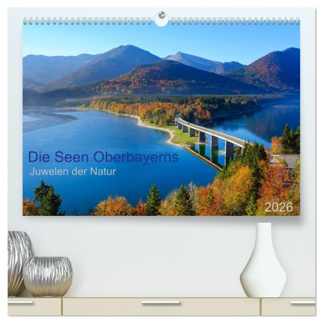 Die Seen Oberbayerns Juwelen der Natur (hochwertiger Premium Wandkalender 2026 DIN A2 quer), Kunstdruck in Hochglanz - Prime Selection