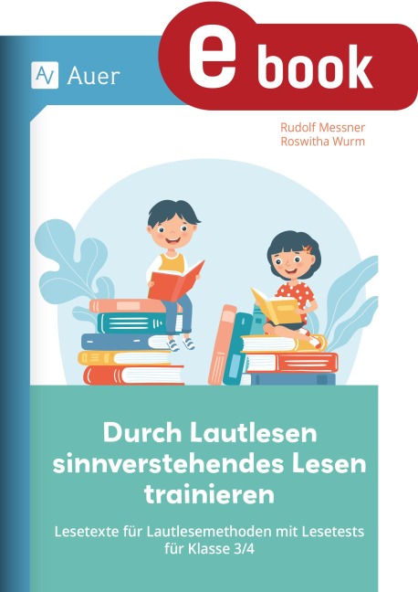 Durch Lautlesen sinnverstehendes Lesen trainieren - Rudolf Messner, Roswitha Wurm