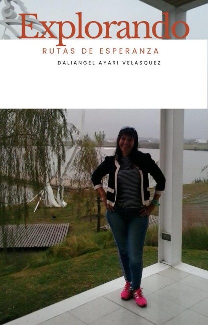 explorando rutas de esperanza - Daliangel Velasquez