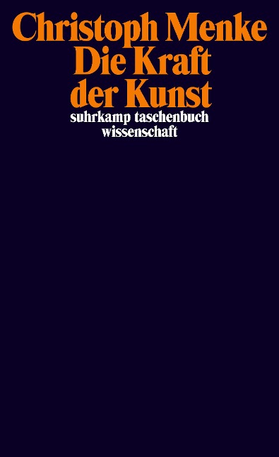 Die Kraft der Kunst - Christoph Menke