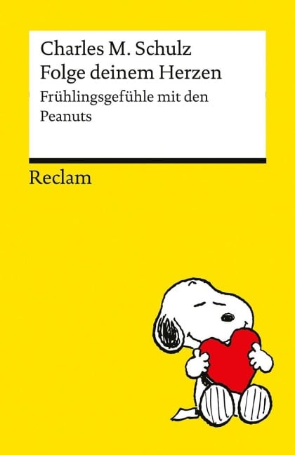 Folge deinem Herzen. Frühlingsgefühle mit den Peanuts - Charles M. Schulz