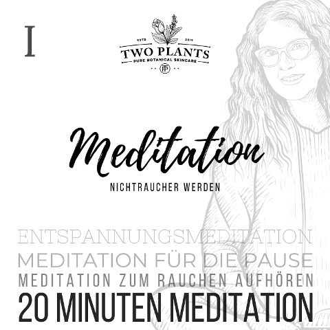 Meditation Nichtraucher werden - Meditation I - 20 Minuten Meditation - Christiane M. Heyn, Johannes Kayser