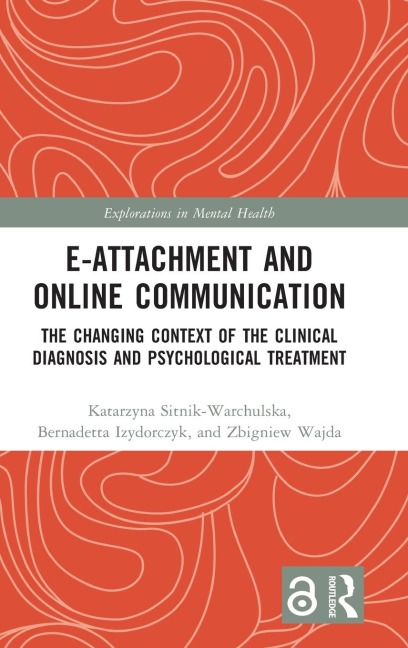 E-attachment and Online Communication - Katarzyna Sitnik-Warchulska, Bernadetta Izydorczyk, Zbigniew Wajda