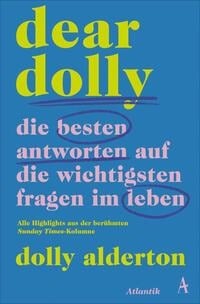 Dear Dolly. Die besten Antworten auf die wichtigsten Fragen im Leben - Dolly Alderton