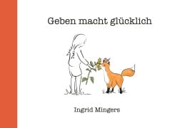 Cover-Bild zum Titel 'Geben macht glücklich' von 'Ingrid Mingers'
