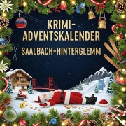 Cover-Bild zum Titel 'Der Krimi-Adventskalender Saalbach-Hinterglemm' von 'Ben Neumann'