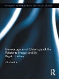 Cover-Bild zum Titel 'Genealogy and Ontology of the Western Image and its Digital Future' von 'John Lechte'
