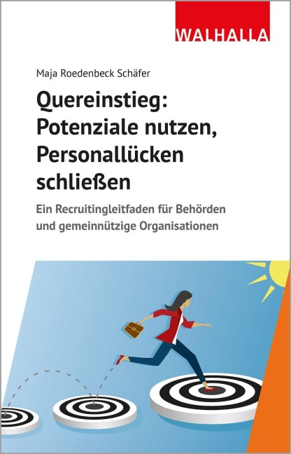 Quereinstieg: Potenziale nutzen, Personallücken schließen - Maja Roedenbeck Schäfer