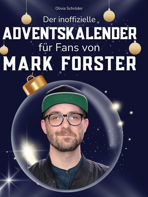 Der inoffizielle Adventskalender für Fans von Mark Forster - Olivia Schröder