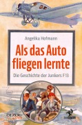 Cover-Bild zum Titel 'Als das Auto fliegen lernte' von 'Angelika Hofmann'