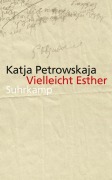 Cover-Bild zum Titel 'Vielleicht Esther' von 'Katja Petrowskaja'