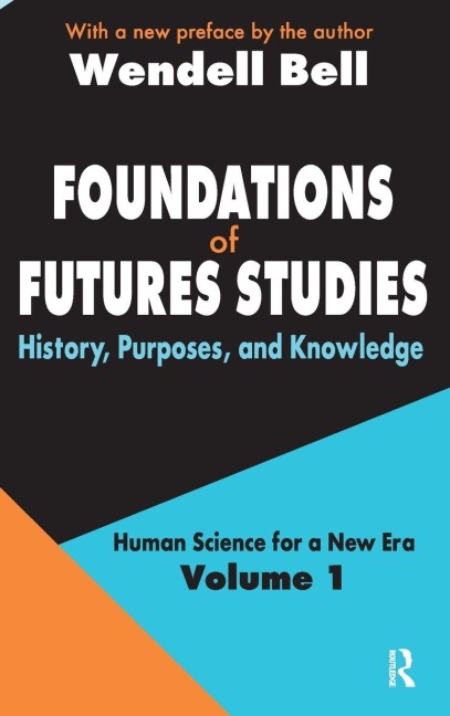 Foundations of Futures Studies - Wendell Bell