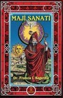Maji Sanati - Francis I. Regardie