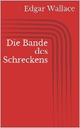 Cover-Bild zum Titel 'Die Bande des Schreckens' von 'Edgar Wallace'