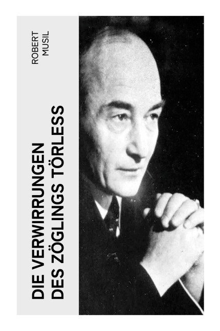 Die Verwirrungen des Zöglings Törleß - Robert Musil