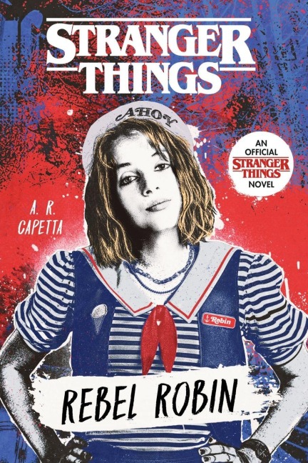 Stranger Things: Rebel Robin - A. R. Capetta
