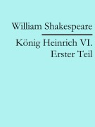 Cover-Bild zum Titel 'König Heinrich VI. Erster Teil' von 'William Shakespeare'