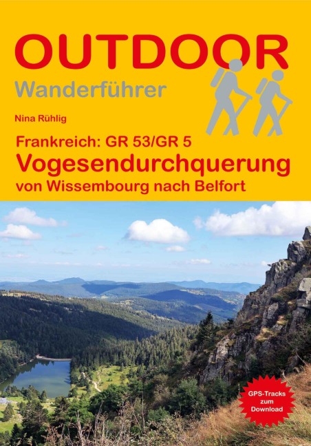 Frankreich: GR 53/GR 5 Vogesendurchquerung von Wissembourg nach Belfort - Nina Rühlig